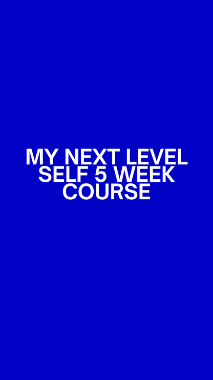 My Next-Level Self 5 Week Course